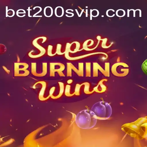Exploring the Thrills of SuperBurningWins at Bet200 Casino